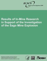 Results of In-Mine Research in Support of the Investigation of the Sago Mine Explosion