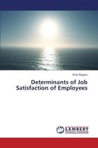Determinants of Job Satisfaction of Employees