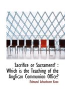 Sacrifice or Sacrament?
