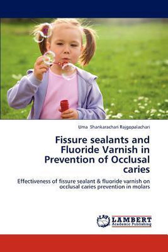 Fissure Sealants and Fluoride Varnish in Prevention of Occlusal Caries, Shankarachari... bol