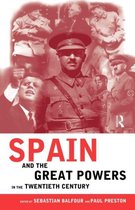 Routledge/Canada Blanch Studies on Contemporary Spain- Spain and the Great Powers in the Twentieth Century