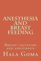 Anesthesia, and Breast Feeding