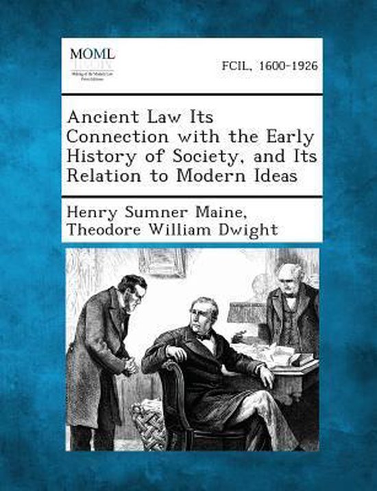Titelpagina van 'Ancient Law Its Connection with the Early History of Society, and Its Relation to Modern Ideas'. Tekening van drie mannen in een kamer.
