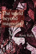 The World Beyond Magnolia