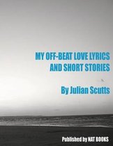 My Off-Beat Love Lyrics and Short Stories