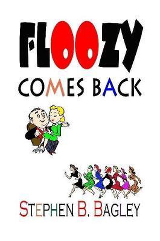 Floozy Comes Back, Stephen B Bagley 9781387886401 Boeken