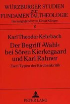 Der Begriff -Wahl- Bei Soeren Kierkegaard Und Karl Rahner