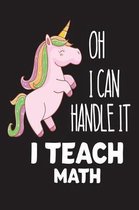 Oh I Can Handle It I Teach Math