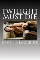 Twilight Must Die