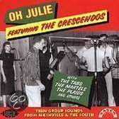 Oh Julie Featuring The Crescendos: Teen Group Sounds From Nashville & The South