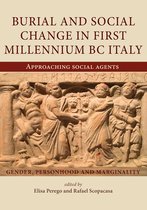 Studies in Funerary Archaeology 11 - Burial and Social Change in First Millennium BC Italy
