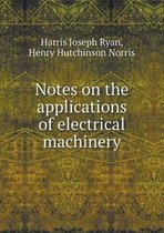 Notes on the Applications of Electrical Machinery