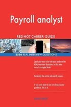 Payroll Analyst Red-Hot Career Guide; 2556 Real Interview Questions