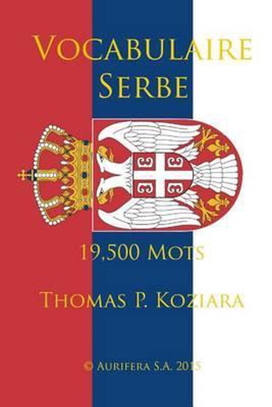 Vocabulaire Serbe 9781518766619 Thomas P Koziara Boeken