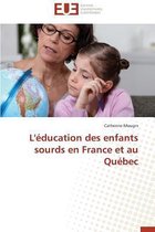 Omn.Univ.Europ.- L'�ducation Des Enfants Sourds En France Et Au Qu�bec