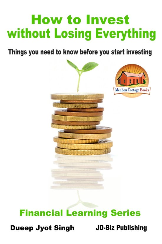 How to Invest Without Losing Everything - Things You Need to ... - cover
