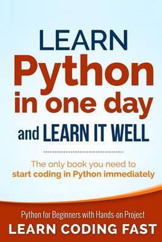 Learn Python In One Day & Learn It Well