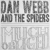 Dan Webb & The Spiders - Much Obliged (CD)