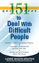 151 Quick Ideas - 151 Quick Ideas to Deal With Difficult People