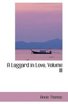 A Laggard in Love, Volume III