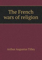 The French wars of religion