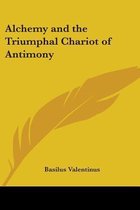 Alchemy and the Triumphal Chariot of Antimony