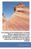 Proceedings of the Commissioners of Indian Affairs, Appointed by Law for the Extinguishment of India