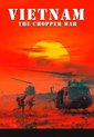 Special Interest - Vietnam The Chopper War