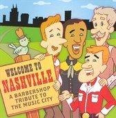 Welcome To Nashville: a Barbershop Tribute To the Music City