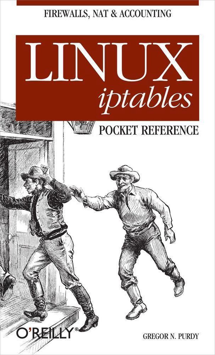 Linux Iptables Pocket Reference - Gregor Purdy