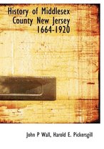 History of Middlesex County New Jersey 1664-1920
