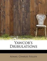 Yawcob's Dribulations