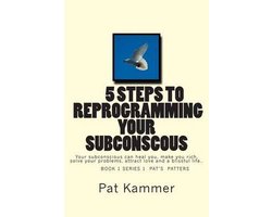 5 steps to reprogramming your subconscious