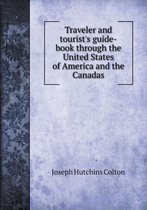 Traveler and tourist's guide-book through the United States of America and the Canadas