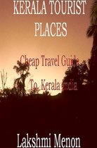 Kerala Tourist Places: A Cheap Travel Guide to Kerala India