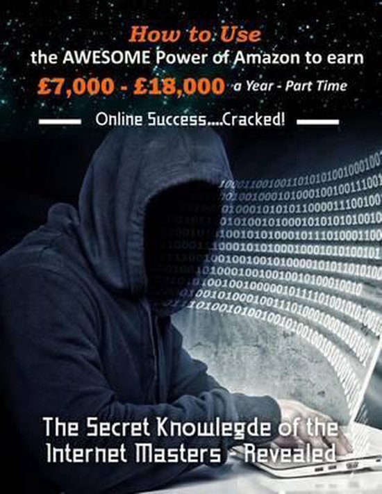 How to Use the Awesome Power of Amazon to Earn £7,000 - £1 ... - cover