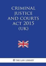 Criminal Justice and Courts ACT 2015 (Uk)