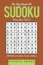 My Big Book Of Soduku Puzzles Vol 1: 200 Difficult Sudoku Puzzles Edition