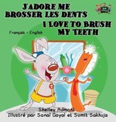 French English Bilingual Collection- J'adore me brosser les dents I Love to Brush My Teeth