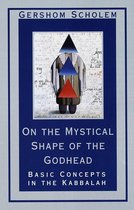 Mysticism and Kabbalah - On the Mystical Shape of the Godhead