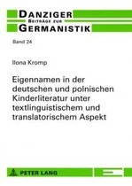 Eigennamen in Der Deutschen Und Polnischen Kinderliteratur Unter Textlinguistischem Und Translatorischem Aspekt