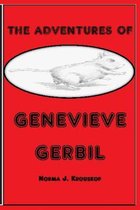 The Adventures of Genevieve Gerbil