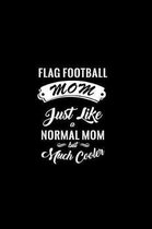Flag Football Mom Just Like a Normal Mom But Much Cooler