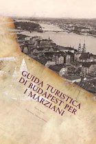 Szerb Antal - Guida Turistica di Budapest per i Marziani