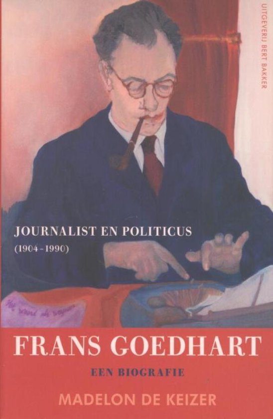 Cover van het boek 'Frans Goedhart, journalist en politicus (1904-1990)' van Madelon de Keizer