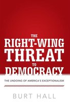 The Right-Wing Threat to Democracy