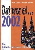 Dat wor et... 2002