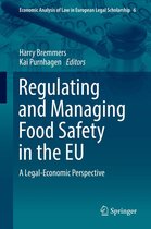Economic Analysis of Law in European Legal Scholarship 6 - Regulating and Managing Food Safety in the EU