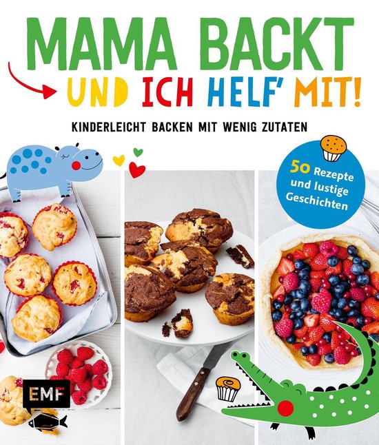 Mama backt, und ich helf' mit! Kinderleicht backen mit wenig ... - cover