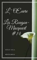 L’Œuvre Les Rougon-Macquart #14